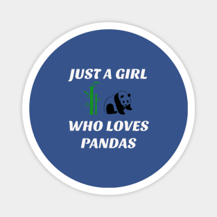 just a girl who loves pandas Magnet